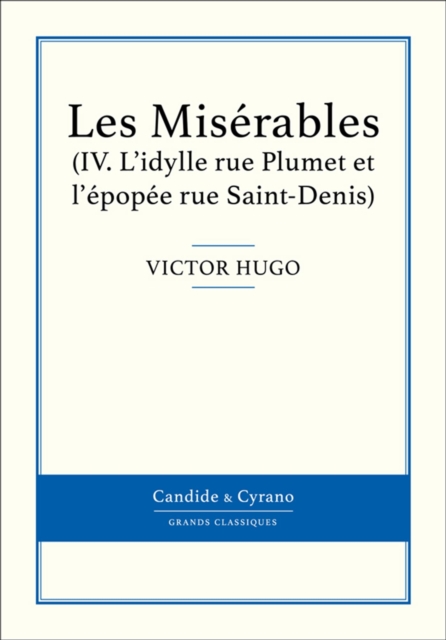 Les Miserables IV - L'idylle rue Plumet et l'epopee rue Saint-Denis, EPUB eBook
