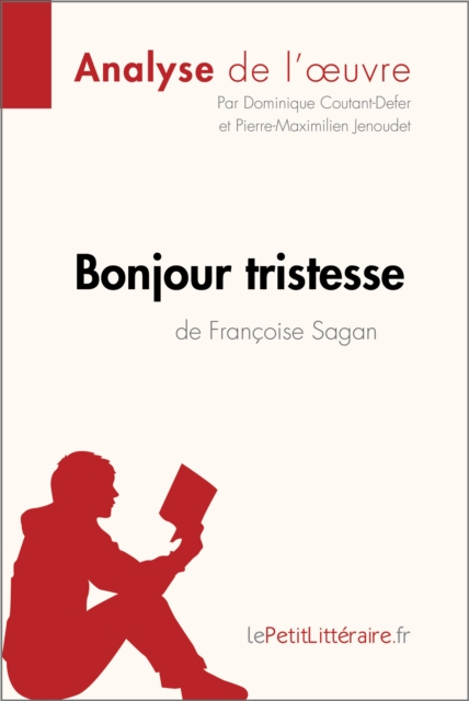 Bonjour tristesse de Francoise Sagan (Analyse de l'oeuvre) : Analyse complete et resume detaille de l'oeuvre, EPUB eBook