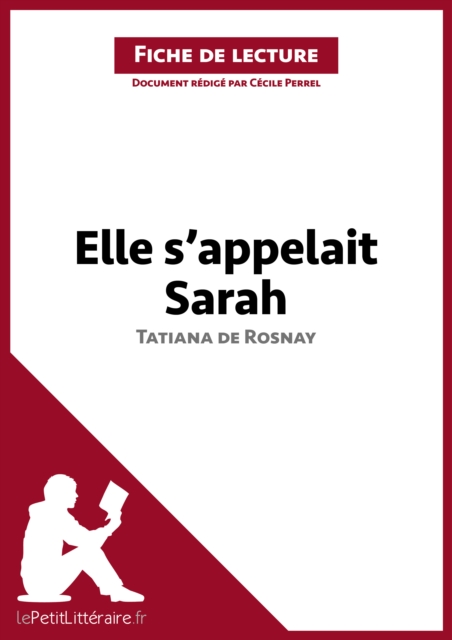 Elle s'appelait Sarah de Tatiana de Rosnay (Fiche de lecture) : Analyse complete et resume detaille de l'oeuvre, EPUB eBook