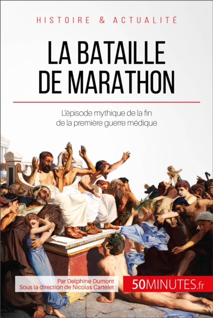 La bataille de Marathon : L'episode mythique de la fin de la premiere guerre medique, EPUB eBook