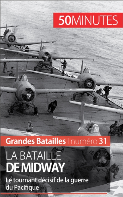 La bataille de Midway : Le tournant decisif de la guerre du Pacifique, EPUB eBook