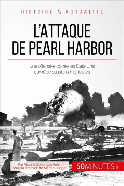 L'attaque de Pearl Harbor : Une offensive contre les Etats-Unis aux repercussions mondiales, EPUB eBook