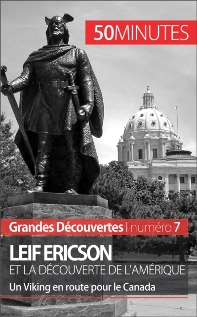 Leif Ericson et la decouverte de l'Amerique : Un Viking en route pour le Canada, EPUB eBook