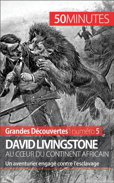 David Livingstone au cœur du continent africain : Un aventurier engage contre l'esclavage, EPUB eBook