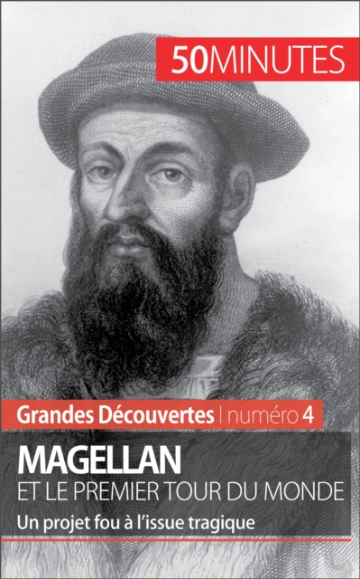 Magellan et le premier tour du monde : Un projet fou a l'issue tragique, EPUB eBook