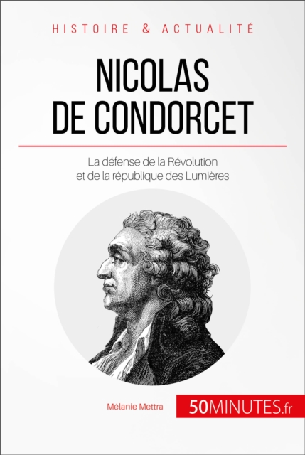 Nicolas de Condorcet : La defense de la Revolution et de la republique des Lumieres, EPUB eBook