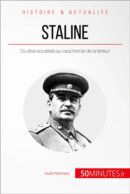 Staline : Du reve socialiste au cauchemar de la terreur, EPUB eBook
