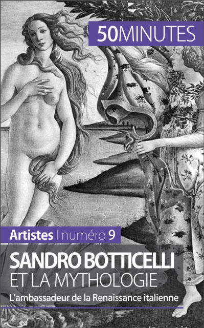 Sandro Botticelli et la mythologie : L'ambassadeur de la Renaissance italienne, EPUB eBook