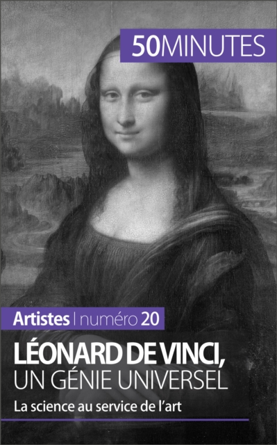 Leonard de Vinci, un genie universel : La science au service de l'art, EPUB eBook