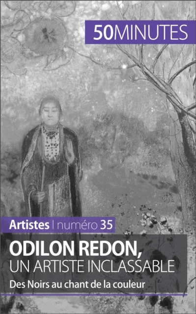 Odilon Redon, un artiste inclassable : Des Noirs au chant de la couleur, EPUB eBook