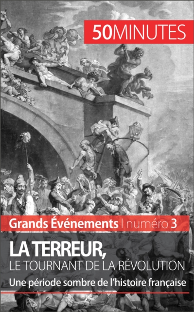 La Terreur, le tournant de la Revolution : Une periode sombre de l'histoire francaise, EPUB eBook
