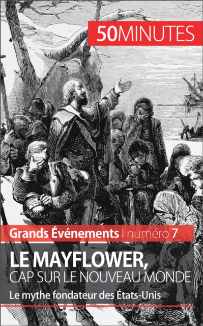 Le Mayflower, cap sur le Nouveau Monde : Le mythe fondateur des Etats-Unis, EPUB eBook