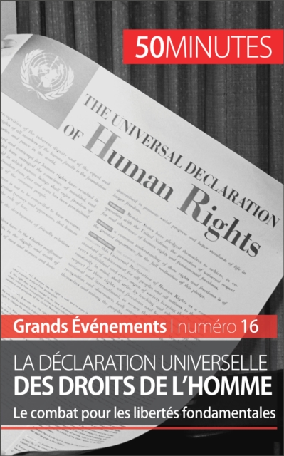 La Declaration universelle des droits de l'homme : Le combat pour les libertes fondamentales, EPUB eBook