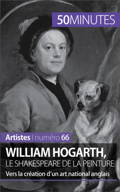 William Hogarth, le Shakespeare de la peinture : Vers la creation d'un art national anglais, EPUB eBook