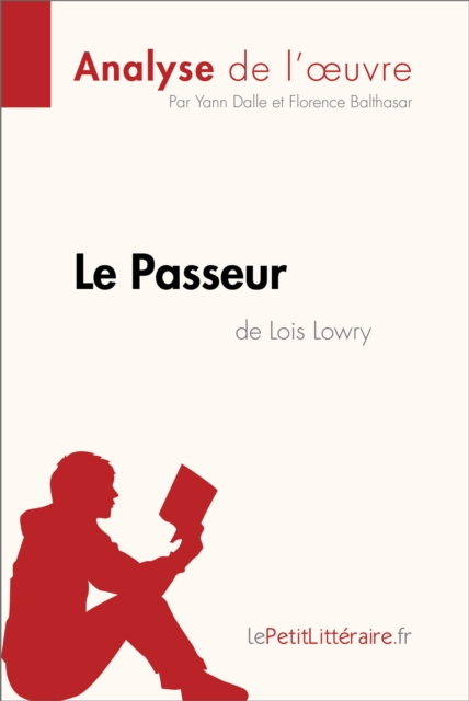 Le Passeur de Lois Lowry (Analyse de l'oeuvre) : Analyse complete et resume detaille de l'oeuvre, EPUB eBook