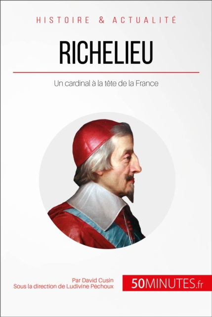 Richelieu : Un cardinal a la tete de la France, EPUB eBook