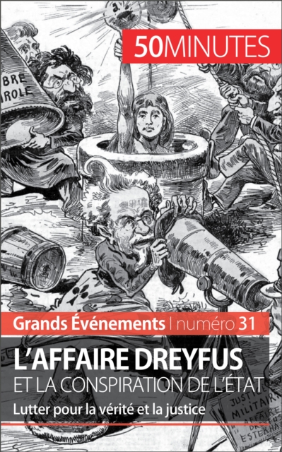 L'affaire Dreyfus et la conspiration de l'Etat : Lutter pour la verite et la justice, EPUB eBook