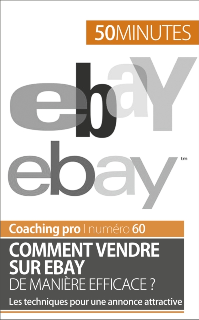 Comment vendre sur eBay de maniere efficace ? : Les techniques pour une annonce attractive, EPUB eBook