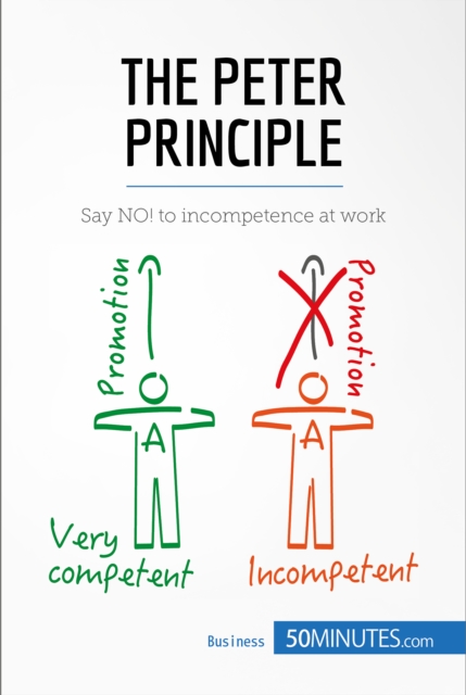 The Peter Principle : Say NO! to incompetence at work, EPUB eBook