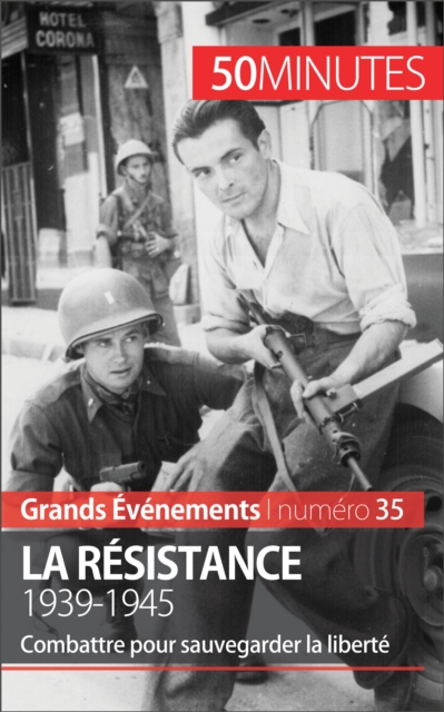 La Resistance. 1939-1945 : Combattre pour sauvegarder la liberte, EPUB eBook