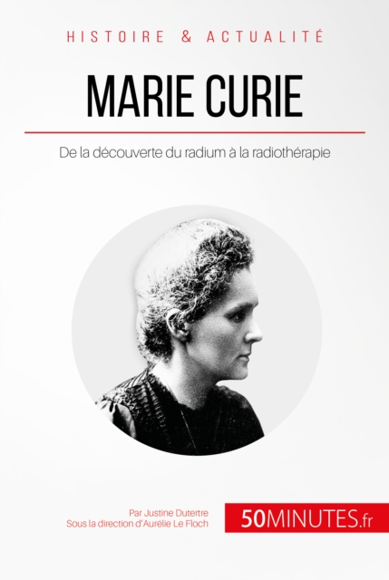 Marie Curie : De la decouverte du radium a la radiotherapie, EPUB eBook