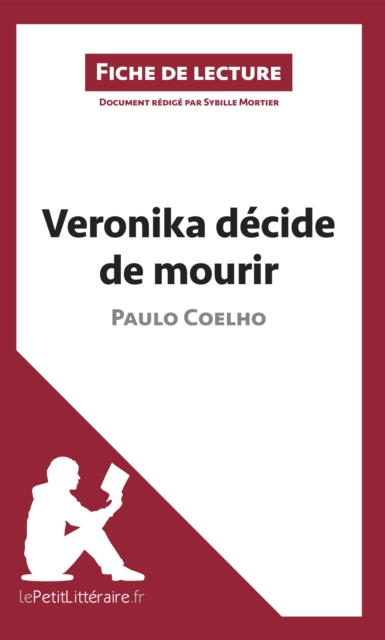 Veronika decide de mourir de Paulo Coelho (Fiche de lecture) : Analyse complete et resume detaille de l'oeuvre, EPUB eBook