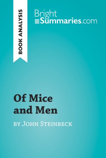 Of Mice and Men by John Steinbeck (Book Analysis) : Detailed Summary, Analysis and Reading Guide, EPUB eBook