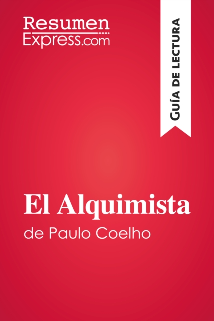El Alquimista de Paulo Coelho (Guia de lectura) : Resumen y analisis completo, EPUB eBook