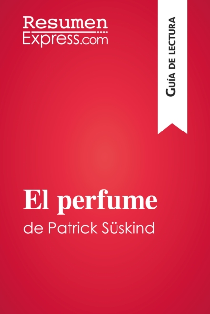 El perfume de Patrick Suskind (Guia de lectura) : Resumen y analisis completo, EPUB eBook