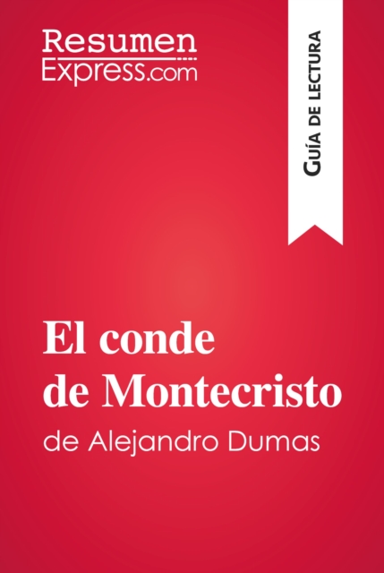 El conde de Montecristo de Alejandro Dumas (Guia de lectura) : Resumen y analisis completo, EPUB eBook
