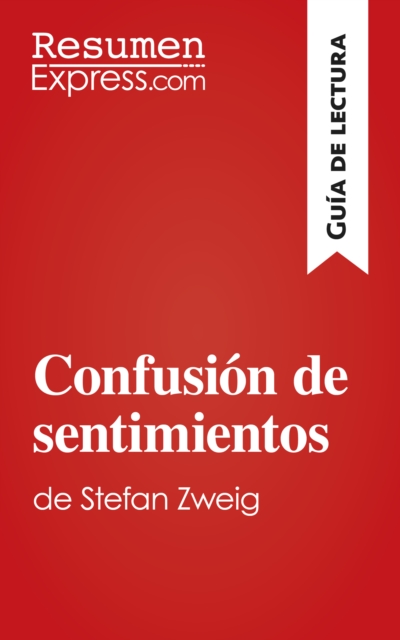 Confusion de sentimientos de Stefan Zweig (Guia de lectura) : Resumen y analisis completo, EPUB eBook