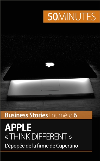 Apple « Think different » : L'epopee de la firme de Cupertino, EPUB eBook