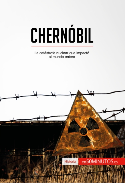Chernobil : La catastrofe nuclear que impacto al mundo entero, EPUB eBook