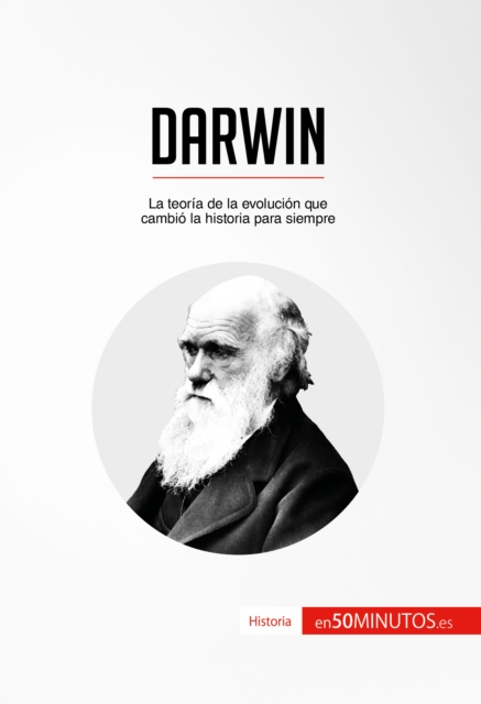Darwin : La teoria de la evolucion que cambio la historia para siempre, EPUB eBook