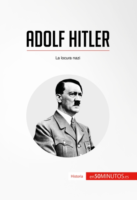 Adolf Hitler : La locura nazi, EPUB eBook