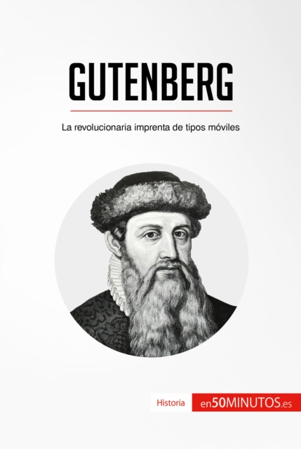 Gutenberg : La revolucionaria imprenta de tipos moviles, EPUB eBook