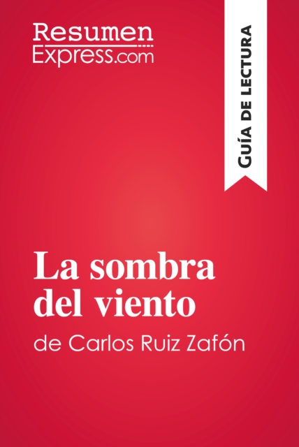La sombra del viento de Carlos Ruiz Zafon (Guia de lectura) : Resumen y analisis completo, EPUB eBook