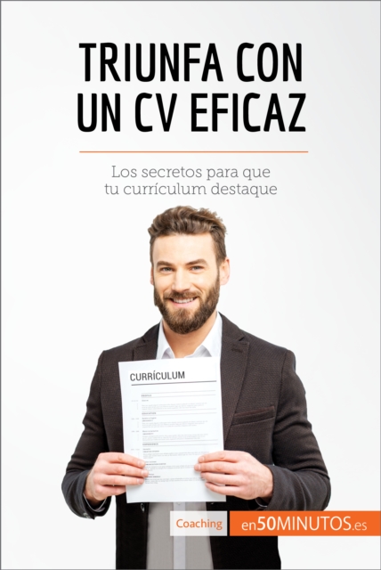 Triunfa con un CV eficaz : Los secretos para que tu curriculum destaque, EPUB eBook