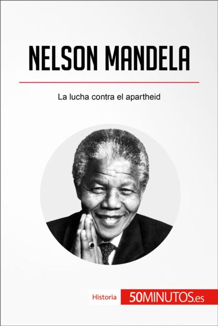 Nelson Mandela : La lucha contra el apartheid, EPUB eBook