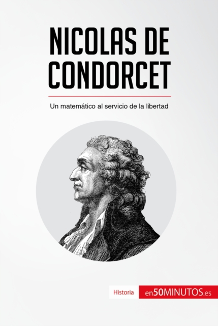 Nicolas de Condorcet : Un matematico al servicio de la libertad, EPUB eBook