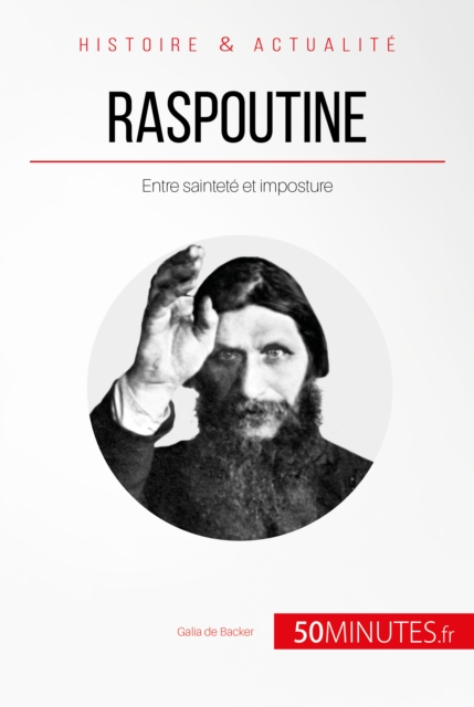 Raspoutine : Entre saintete et imposture, EPUB eBook