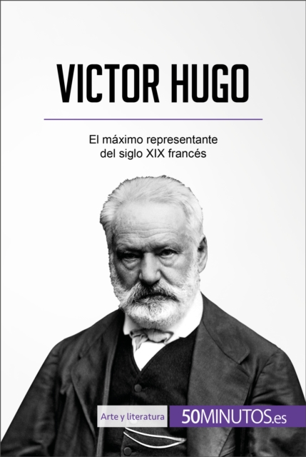 Victor Hugo : El maximo representante del siglo XIX frances, EPUB eBook