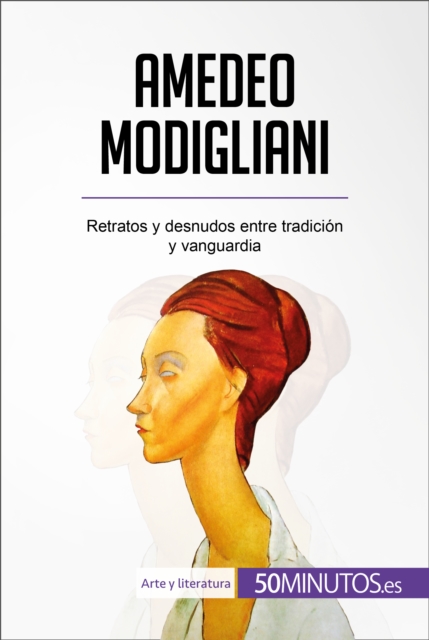 Amedeo Modigliani : Retratos y desnudos entre tradicion y vanguardia, EPUB eBook