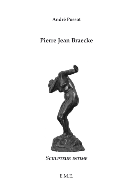 Pierre Jean Braecke : Scultpeur intime, EPUB eBook