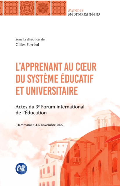 L'apprenant au cœur du systeme educatif et universitaire : Actes du 3e Forum international de l'Education, PDF eBook