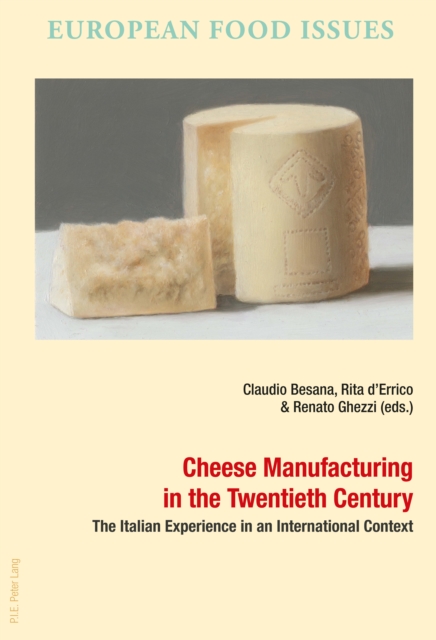 Cheese Manufacturing in the Twentieth Century : The Italian Experience in an International Context, PDF eBook