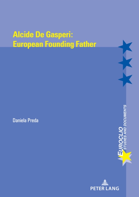 Alcide de Gasperi:European Founding Father, Paperback / softback Book