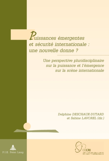 Puissances emergentes et securite internationale : une nouvelle donne ? : Une perspective pluridisciplinaire sur la puissance et l'emergence sur la scene internationale, PDF eBook
