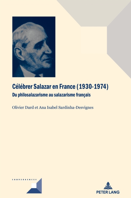 Celebrer Salazar en France (1930-1974) : Du philosalazarisme au salazarisme francais, PDF eBook