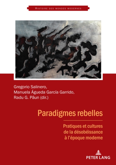 Paradigmes rebelles : Pratiques et cultures de la desobeissance a l'epoque moderne, EPUB eBook
